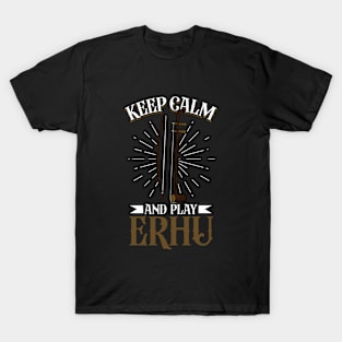 Keep Calm and play Erhu T-Shirt